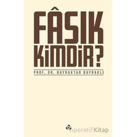 Fasık Kimdir - Bayraktar Bayraklı - Düşün Yayıncılık
