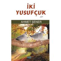 İki Yusufçuk - Ahmet Şener - Çimke Yayınevi