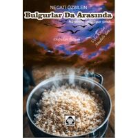 Bulgurlar da Arasında - Necati Özbilen - Alan Yayıncılık
