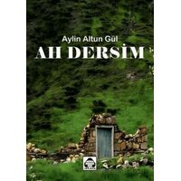 Ah Dersim - Aylin Altun Gül - Alan Yayıncılık