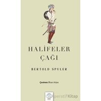 Halifeler Çağı - Bertold Spuler - Post Yayınevi