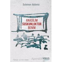 Anadilim Suskunluktur Benim - Sulaiman Addonia - İlksatır Yayınevi