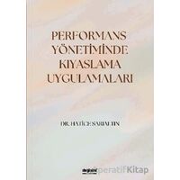 Performans Yönetiminde Kıyaslama Uygulamaları - Hatice Sarıaltın - Değişim Yayınları