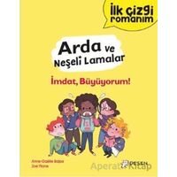 İlk Çizgi Romanım - Arda ve Neşeli Lamalar: İmdat, Büyüyorum! - Anne-Gaelle Balpe - Desen Yayınları
