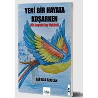 Yeni Bir Hayata Koşarken - Ali Rıza ÖZATLAN - Ritim Plus Yayınları