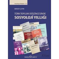 Türk Toplum Düşüncesinde Sosyoloji Yıllığı - Berkay Çetin - Doğu Kitabevi