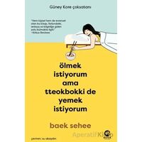 Ölmek İstiyorum Ama Tteokbokki de Yemek İstiyorum - Baek Sehee - Nova Kitap