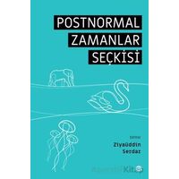 Postnormal Zamanlar Seçkisi - Ziyau¨ddin Serdar - Mahya Yayınları