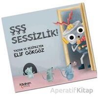 Şşş Sessizlik! - Elif Gököz - Kadran Medya Yayıncılık