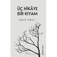 Üç Hikaye Bir Kıyam - Onur Obalı - Bengisu Yayınları