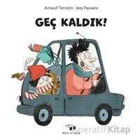 Geç Kaldık! - Arnaud Tiercelin - Bilim ve Sanat Yayınları