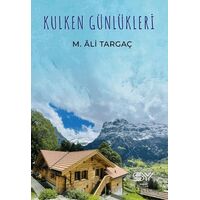 Kulken Günlükleri - M. Ali Targaç - Servet Yayınevi