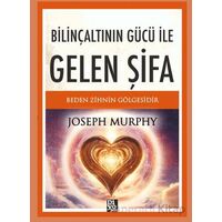 Bilinçaltının Gücü ile Gelen Şifa - Joseph Murhpy - Diyojen Yayıncılık