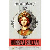 Hürrem Sultan - Can Alpgüvenç - Akıl Fikir Yayınları