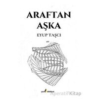 Araftan Aşka - Eyup Taşçı - Çıra Yayınları