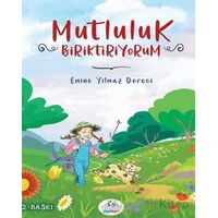 Mutluluk Biriktiriyorum - Emine Yılmaz Dereci - Cağaloğlu Yayınevi