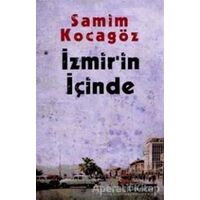 İzmir’in İçinde - Samim Kocagöz - Literatür Yayıncılık - Akademik Kitaplar