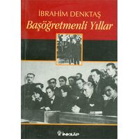 Başöğretmenli Yıllar - İbrahim Denktaş - İnkılap Kitabevi