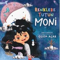 Renklere Tutun Moni - Özlem Açar - Altın Kitaplar