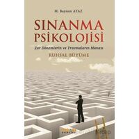Sınanma Psikolojisi Zor Dönemlerin ve Travmaların Manası - M. Bayram Ayaz - Kaknüs Yayınları