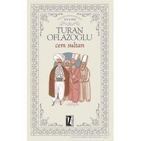 Cem Sultan - A. Turan Oflazoğlu - İz Yayıncılık