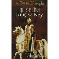 3. Selim Kılıç ve Ney - A. Turan Oflazoğlu - İz Yayıncılık