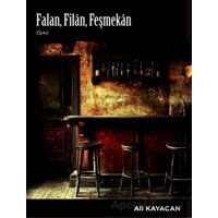 Falan ,Filân ,Feşmekân - Ali Kayacan - Deka Yayınları