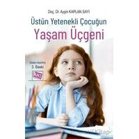 Üstün Yetenekli Çocuğun Yaşam Üçgeni - Ayşin Kaplan Sayı - Anı Yayıncılık