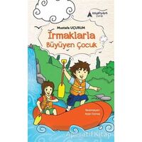 Irmaklarla Büyüyen Çocuk - Mustafa Uçurum - Kayalıpark Çocuk