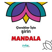 Çocuklar İçin Şirin Mandala - Kollektif - Pinokyo Yayınları