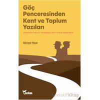 Göç Penceresinden Kent ve Toplum Yazıları - Hürriyet Yaşar - Yazılama Yayınevi