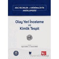 Olay Yeri İnceleme ve Kimlik Tespit – Cilt 2 - Kolektif - Adalet Yayınevi