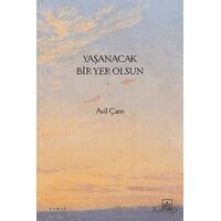 Yaşanacak Bir Yer Olsun - Asil Çam - İthaki Yayınları