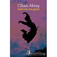 Azizenin Son Günü - Cihan Aktaş - İz Yayıncılık
