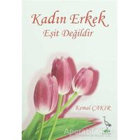 Kadın Erkek Eşit Değildir - Kemal Çakır - Turna Yayınları