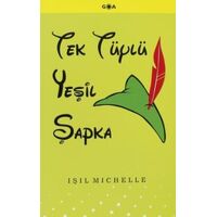 Tek Tüylü Yeşil Şapka - Işıl Michelle - Goa Basım Yayın