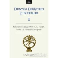 Dünyayı Değiştiren Düşünürler 1 - Sadık Usta - Kafka Kitap