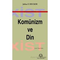 Komünizm ve Din - Julius F. Hecker - Arya Yayıncılık
