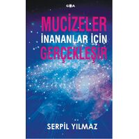 Mucizeler İnananlar İçin Gerçekleşir - Serpil Yılmaz - Goa Basım Yayın