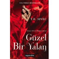 Güzel Bir Yalan - T.E. Sivec - Aspendos Yayıncılık