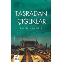 Taşradan Çığlıklar - Salih Kandilli - Ark Kitapları