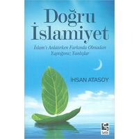 Doğru İslamiyet - İhsan Atasoy - Selis Kitaplar