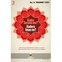 Kader Sorunumu? Kadere İman Mı? 2 - Muhammed Yazıcı - Kayıhan Yayınları