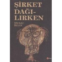 Şirket Dağılırken - Murat Belge - Ka Kitap