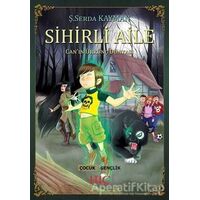 Sihirli Aile-Canın Ürkünç Dünyası - Ş. Serda Kayman - Hiç Yayınları