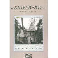 Yaşanmamış Maceralar Atlası - Aydın Hanif - Siyah Kalem Yayınları