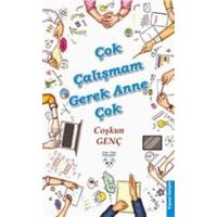 Çok Çalışmam Gerek Anne Çok - Coşkun Genç - Çılgın Panda Çocuk Yayınları