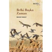 Belki Başka Zaman - İbrahim Tenekeci - Muhit Kitap