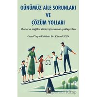 Günümüz Aile Sorunları ve Çözüm Yolları - Kolektif - Pozitif Yayınları