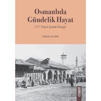 Osmanlıda Gündelik Hayat (17. Yüzyıl Ayntab Örneği) - Kolektif - Kitabevi Yayınları